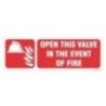 Open This Valve In The Event of Fire Sign 3mm