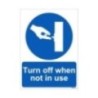 Industrial Turn off when not in Use Sign