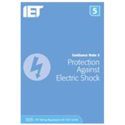 IET Guidance Note 5 Protection Against Electric Shock Book, 8th Edition, BS 7671:2018, Paperback 978-1-78561-458-3