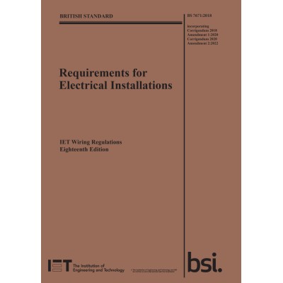 IET Wiring Regulations, Requirements for Electrical Installations, 18th Edition, BS 7671:2018+A2:2022 978-1-83953-218-4