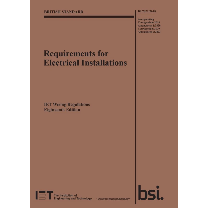 IET Wiring Regulations, Requirements for Electrical Installations, 18th Edition, BS 7671:2018+A2:2022 978-1-83953-218-4