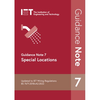 IET Guidance Note 7: Special Locations Book, 7th Edition, Paperback, 228 Pages, ISBN 978-1-83953-248-1 1880-1