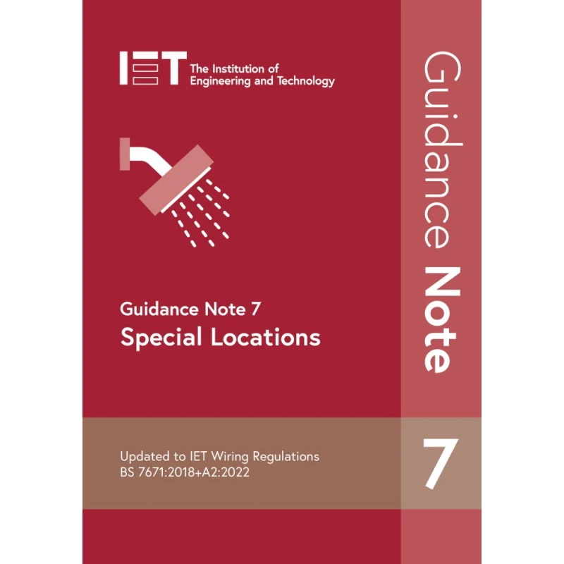 IET Guidance Note 7: Special Locations Book, 7th Edition, Paperback, 228 Pages, ISBN 978-1-83953-248-1 1880-1