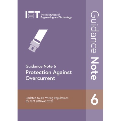 IET Guidance Note 6 Protection Against Overcurrent Book Paperback 9th Edition 2022 138 Pages 978-1-83953-245-0