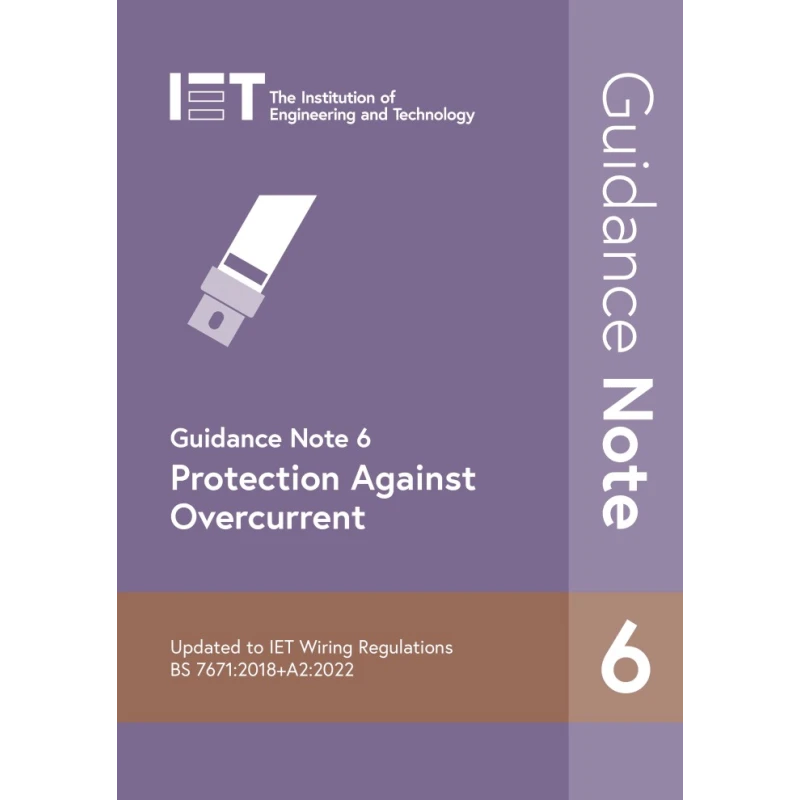IET Guidance Note 6 Protection Against Overcurrent Book Paperback 9th Edition 2022 138 Pages 978-1-83953-245-0