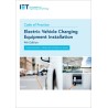 IET Code of Practice for Electric Vehicle Charging Equipment Installation 4th Edition Paperback, 297 x 210 978-1-83953-180-4