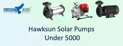 Hawksun Solar Pumps Under 5000