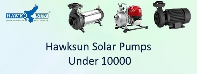 Hawksun Solar Pumps Under 10000