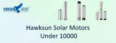 Hawksun Solar Motors Under 10000