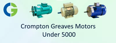 Crompton Greaves Motors Under 5000