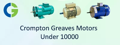 Crompton Greaves Motors Under 10000