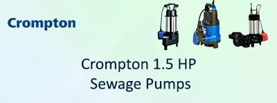 Crompton 1.5 HP Sewage Pumps
