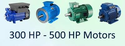 300 HP - 500 HP Motors